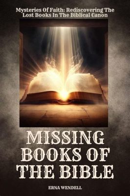 how many books of the bible are missing how many times have we heard about the missing books of the Bible?