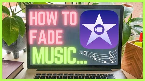 How to Fade Out Music in iMovie: Techniques and Strategies